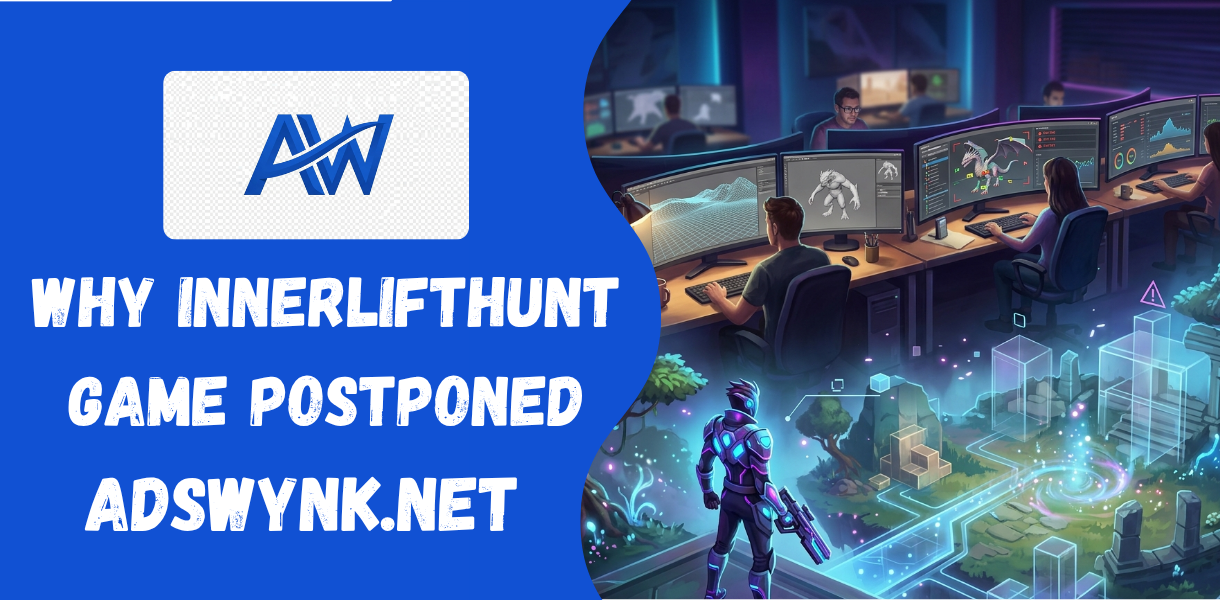 Why innerlifthunt Game Postponed? Understanding the Delay and What It Means for Players